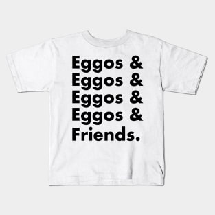 Eggos & Friends... (Black Text) Kids T-Shirt